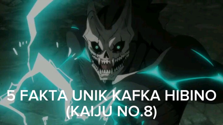 5 FAKTA UNIK KAFKA HIBINO ( KAIJU NO.8)