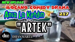 ILOCANO COMEDY DRAMA | ARTEK | ANIA LA KETDIN 217 | NEW UPLOAD