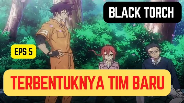 Black Torch eps 5 - setelah melewati pertempuran, terbentuknya tim baru serasa liat tim ninja naruto
