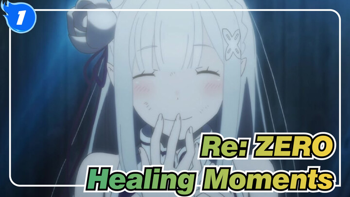 Re:ZERO|Take you back to the Healing Moments in 4 minutes!_1