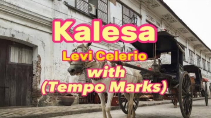 KALESA-KALESA SONG WITH TEMPO MARKS-LEVI CELERIO-FILIPINO FOLKSONG