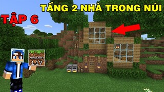 Tập 6 | SINH TỒN MINECRAFT PE 1.17 | Làm Tâng 2 Nhà Trong Núi..!!