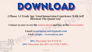 [WSOCOURSE.NET] 2 Phase A I Trade Spy Total Immersion Experience With Jeff Bierman The Quant Guy