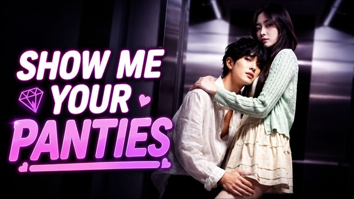 [Eng Sub] Show Me Your Panties | Shortdrama Korea