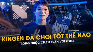 KINGEN ĐÃ CHƠI TỐT NHƯ THẾ NÀO TRƯỚC ZEUS TẠI TRẬN CHUNG KẾT?