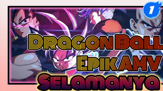 [Dragon Ball Epik AMV] Dragon Ball Selamanya_1