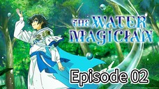 The water magician Episode 02 (dub) eng