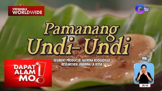 Pagluluto ng kakanin na “undi-undi,” alamin | Dapat Alam Mo!