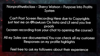 Nonprofitwebclass – Sherry Watson – Purpose Into Profits System course download