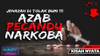 KISAH NYATA !!! AZAB P3C4NDU N4RK0B4 JENAZAH DITOLAK BUMI