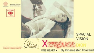 Céline Dion X Tirénce Dion ONE HEART ♥ (SPACIAL VISION - VERSION) By Kinemaster Thailand