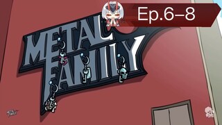 Metal family ตอนที่ 6-8 เสียงไทย
