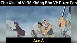 Phân khúc đoạn Ace chết hay nhất