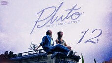 [Thai Series] Pluto | EP 12 | ENG SUB