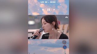 Cảm nắng cô Hi từ bài Rose đến giờ luôn 🌹leehi fyp chill rose