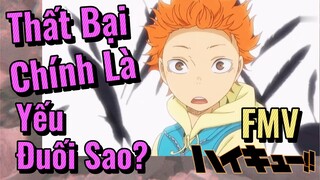 [Haikyu!!] FMV | Thất Bại Chính Là Yếu Đuối Sao?