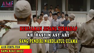 KISAH NYATA ‼️PERJALANAN KH. HASYIM ASY'ARY DALAM KEMERDEKAAN INDONESIA | ALUR CERITA FILM SANG KIAI