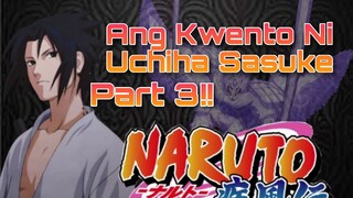 Ang Kwento Ni Uchiha Sasuke Part 3!! - Naruto Anime [Tagalog Review]