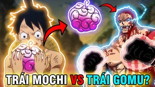 TRÁI MOCHI MẠNH HƠN CAO SU?! | SO SÁNH SỨC MẠNH MOCHI VÀ GOMU TRONG ONE PIECE