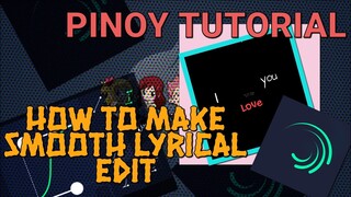 HOW TO MAKE SMOOTH LYRICAL EDITS ( FULL TUTORIAL ) | TAGALOG TUTORIALS