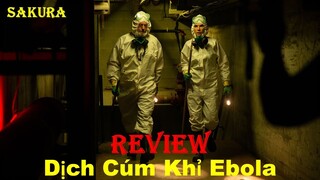 REVIEW PHIM ĐẠI DỊCH CÚM KHỈ EBOLA || THE HOT ZONE || SAKURA REVIEW