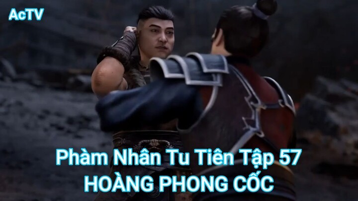 Phàm Nhân Tu Tiên Tập 57-HOÀNG PHONG CỐC