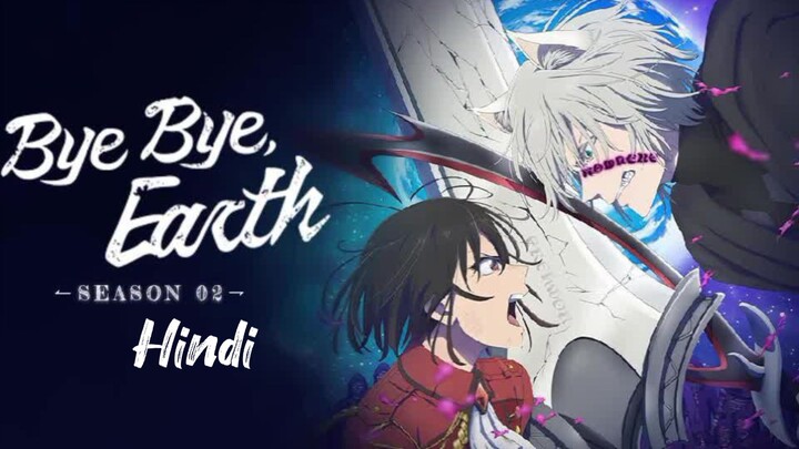Bye Bye, Earth (Hindi) |S2.E1 ∙ Homesick: Now Budding in the Echoes