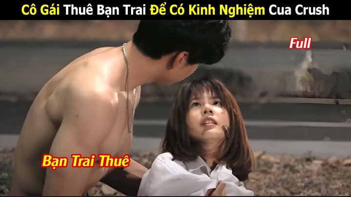 [Review Phim] Nữ Sinh Thuê Bạn Trai Để Có Kinh Nghiệm Cua Crush Và Cái Kết | Tóm Tắt Phim Thái Hay