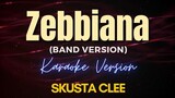 ZEBBIANA (Band Version) - Skusta Clee (Karaoke)