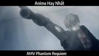 AMV Phantom Requiem  Hay Nhất