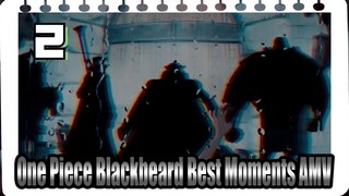 Compilation of Blackbeard's Best Moments! | One Piece Epic AMV.2