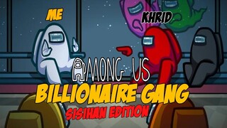 ANG TRAYDOR NA IMPOSTOR! *SISIHAN EDITION* W/ THE BILLIONAIRE GANG | AMONG US