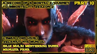 LORD HANLI IS BACK - ALUR CERITA DONGHUA A RECORD'S OF A MORTAL JOURNEY TO IMMORTALITY SEASON 2 #10