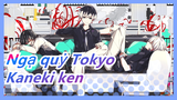 [Ngạ quỷ Tokyo] Người que| Kaneki ken VS. Oomori yakumo
