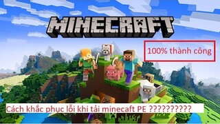 Tại sao không tải được Minecraft PE miễn phí ??? || Tải Minecraft PE miễn phí và cách khắc phục