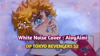 White Noise OP TOKYO REVENGERS S2 Cover AivyAimi #bestofbest #anime #tokyomanji