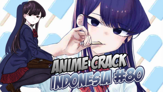 Araa-Araaa Yang Meresahkan! ( Anime Crack Indonesia ) 80