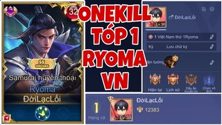 Onekill Đã Lên Top 1 Ryoma Và 44 Phút Cho Hành Trình Leo Top 1 Ryoma Của Onekill