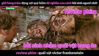 cách Hồi Sinh Người Chết Đáng sợ thế nào? - Review phim quái vật victor frankenstein