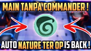 MAIN TANPA COMMANDER PAKE NATURE TER OP ! COMBO META MAGIC CHESS TERKUAT 2022