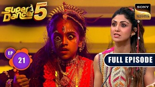 Super Dancer Chapter 5 Full Episode 21 | Super Dancer Chapter 5 2025 | Indian Dance TV Show