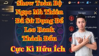 Thiên Cày Thuê Show Toàn Bộ Ngọc Đã Áp Dụng Leo Rank Thách Đấu