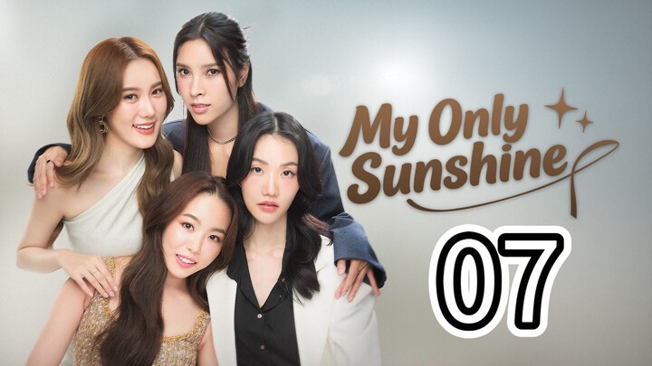 [EP.07] MY ONLY SUNSHINE (2026) FULL ENGSUB
