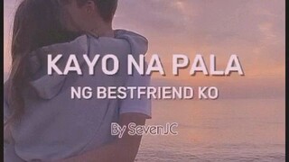 kayo na pala Ng bestfriend ko