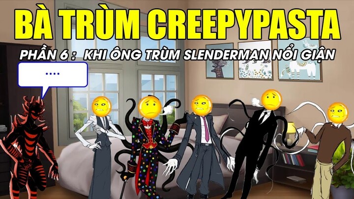 Bà Trùm Creepypasta Phần 6 - Khi Ông Trùm SlenderMan Nổi Giận - Mọt Creepypasta