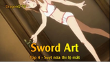 Sword Art Tập 4 - Suýt nữa thì lộ mất