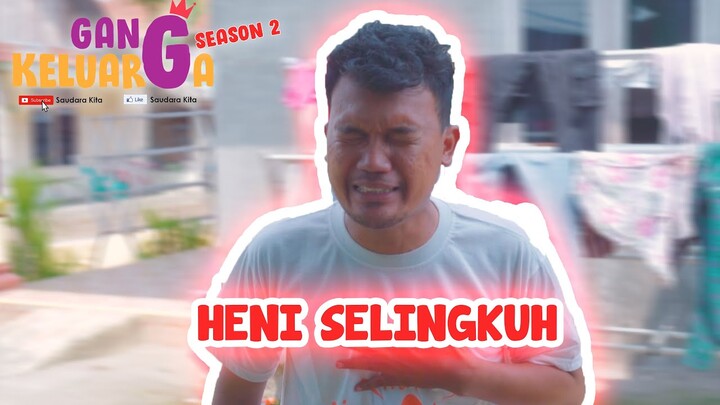 🔔 EPS 21 // HENI SELINGKUH!! // GANG KELUARGA SEASON 2