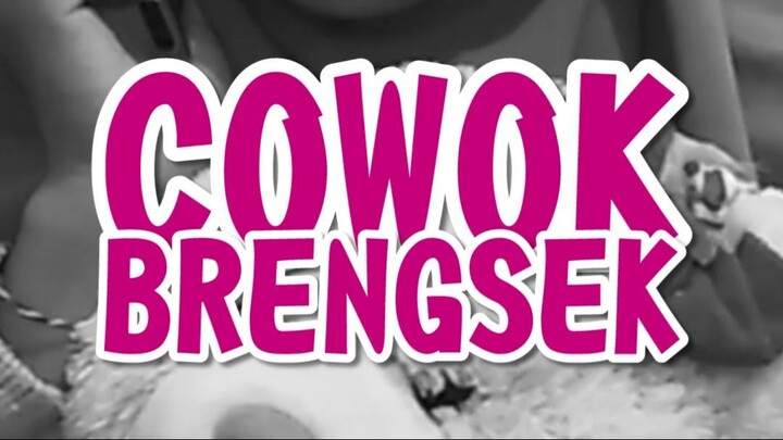 Komedi Putrayasa - Cowok Brengsek!!!