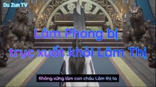 Lâm Phong bị trục xuất khỏi Lâm Thị? Vạn Gioi Độc Tôn Tập 13