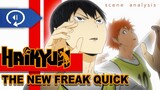 Why the New Freak Quick Scene Works - Haikyuu! Scene Analysis